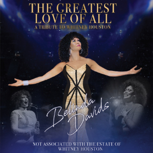The Greatest Love of All – A Tribute to Whitney Houston starring Belinda Davids