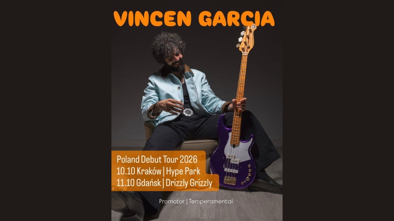 VINCEN GARCIA POLAND DEBUT TOUR 2026  - GDAŃSK DRIZZLY GRIZZLY